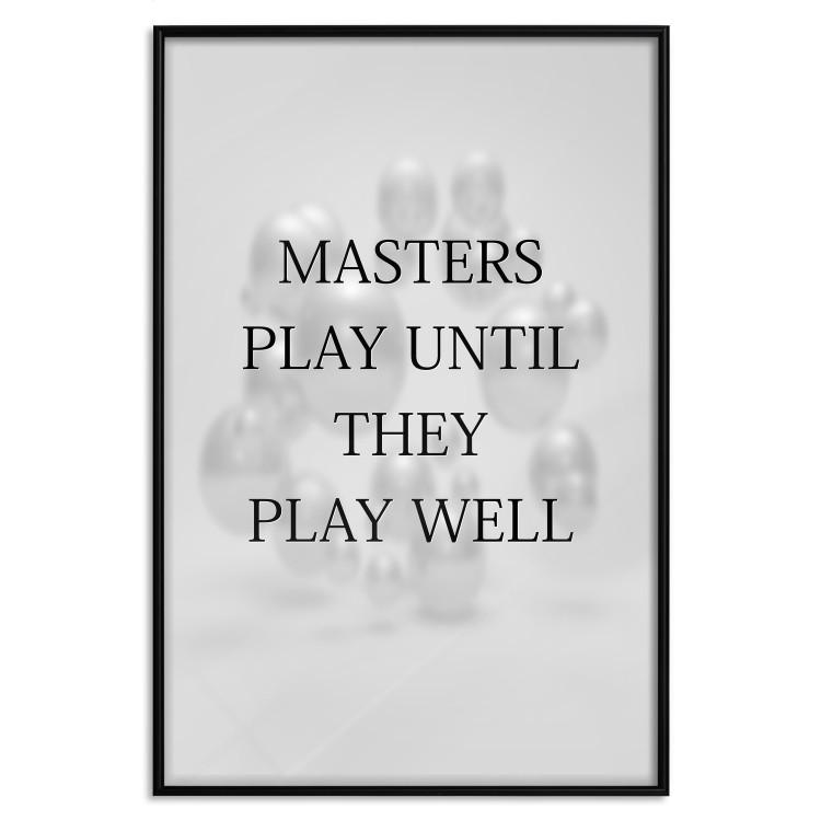 Poster Masters Play Until They Play Well [Poster]