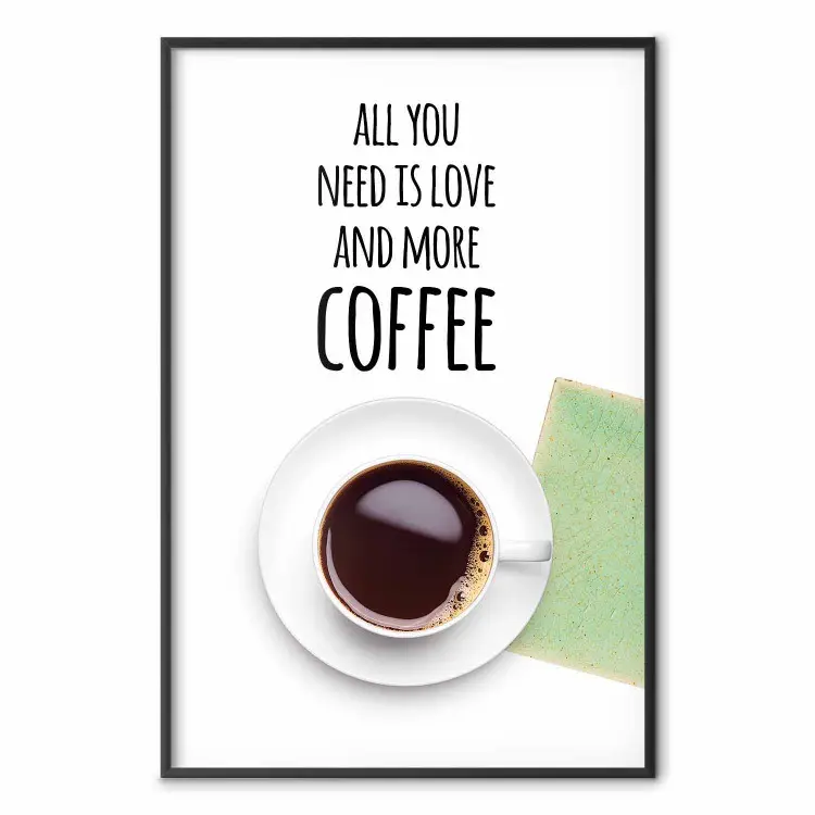 Alles, was Sie brauchen, ist Liebe und mehr Kaffee - Kaffeetasse Worte
