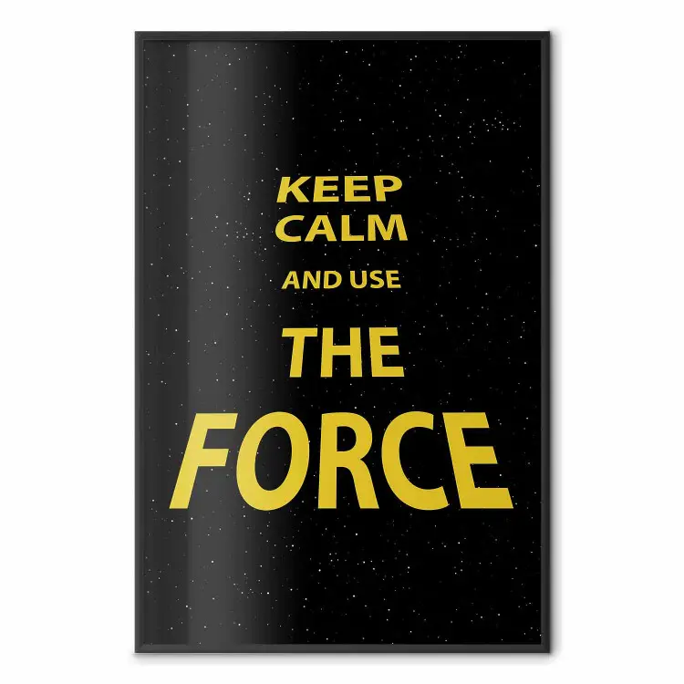 Keep Calm and Ouse the Force - Englische Schrift auf Weltraum