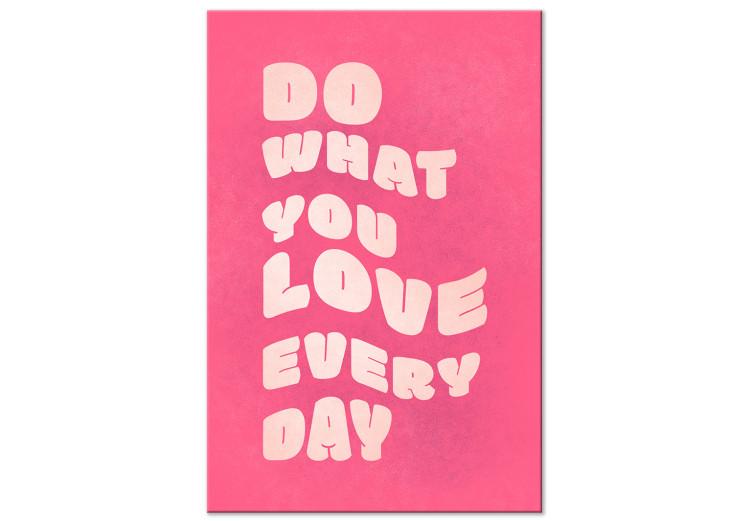 Leinwandbild Do What You Love Every Day (1 Part) Vertical