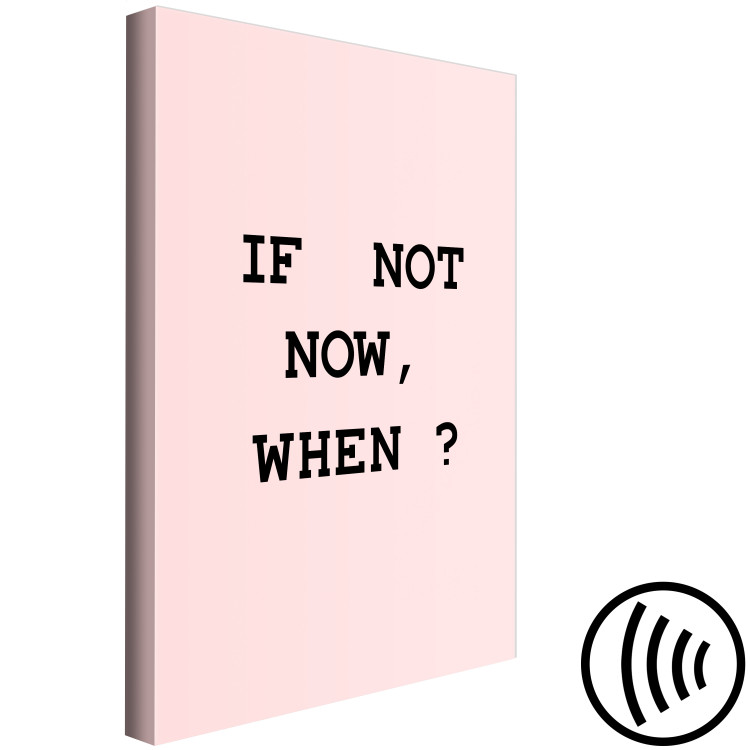Bild auf Leinwand Motivierender Spruch If Not Now, When - auf einem rosa Hintergrund 123190 additionalImage 6