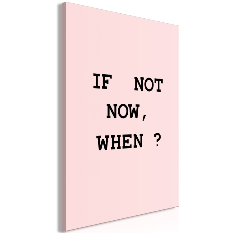 Bild auf Leinwand Motivierender Spruch If Not Now, When - auf einem rosa Hintergrund 123190 additionalImage 2