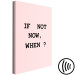 Bild auf Leinwand Motivierender Spruch If Not Now, When - auf einem rosa Hintergrund 123190 additionalThumb 6